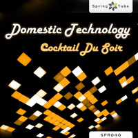Domestic Technology - Cocktail Du Soir