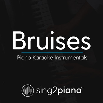 Sing2Piano - Bruises (Piano Karaoke Instrumentals)