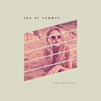 Foxglove - End of Summer