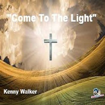 Kenny Walker - Come To The Light