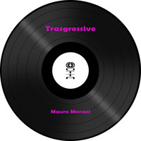 Mauro Monaci - Trasgressive