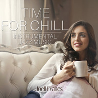 Joell Evanes - Time for Chill (Instrumental Jazz Music)