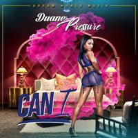 Duane Pressure - Can I