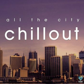 Various Artists - All The City Chillout