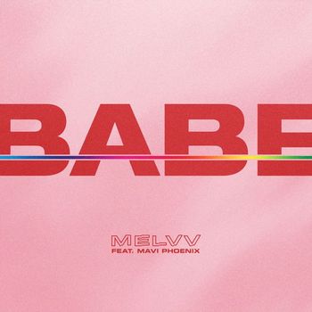 Melvv - Babe (feat. Mavi Phoenix)