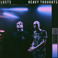 Lusts - heavy thoughts