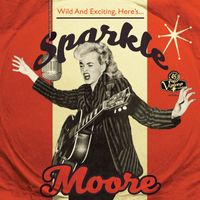 Sparkle Moore - Wild & Exciting Here's ..