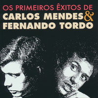 Carlos Mendes and Fernando Tordo - Os primeiros êxitos de Carlos Mendes & Fernando Tordo