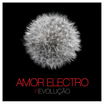 Amor Electro - Revolução