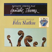 Felix Slatkin - Fantastic Themes