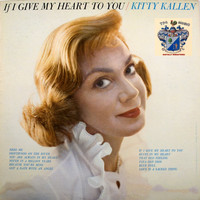 Kitty Kallen - If I Give My Heart to You