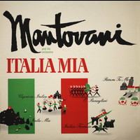 Mantovani And His Orchestra - Italia Mia