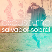Salvador Sobral - Excuse Me