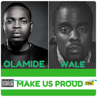 Olamide - Make Us Proud (feat. Wale)