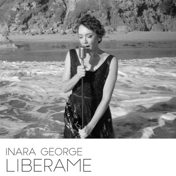 Inara George - Liberame