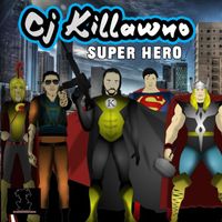 CJ Killawno - Super Hero
