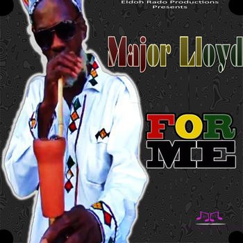 Major Lloyd - For Me