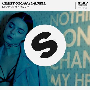 Ummet Ozcan x Laurell - Change My Heart (Explicit)