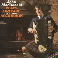 John MacDonald - Fireside Scottish Accordion