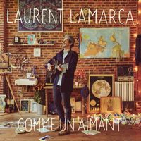 Laurent Lamarca - Comme un aimant
