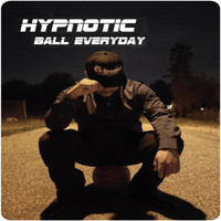 Hypnotic - Ball Everyday