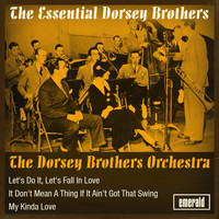 The Dorsey Brothers Orchestra - Essential Dorsey Brothers