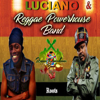 Reggae Powerhouse Band feat. Luciano - Roots