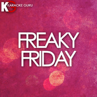 Karaoke Guru - Freaky Friday (Originally Performed by Lil Dicky feat. Chris Brown) (Karaoke)