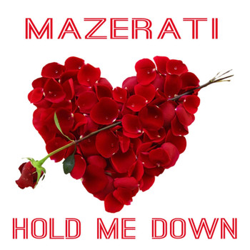 Mazerati - Hold Me Down