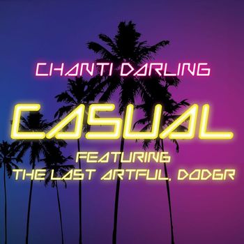 Chanti Darling - Casual (feat. The Last Artful, Dodgr)