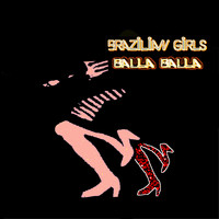 Brazilian Girls - Balla Balla