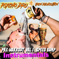 Iron Revolution & Psycho Dru - Pre Workout, Vol 1: Speed Bump (Instrumentals)