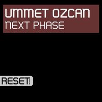 Ummet Ozcan - Next Phase (Remixes)