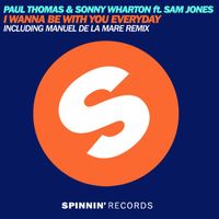 Paul Thomas & Sonny Wharton - I Wanna Be With You Everyday (feat. Sam Jones)