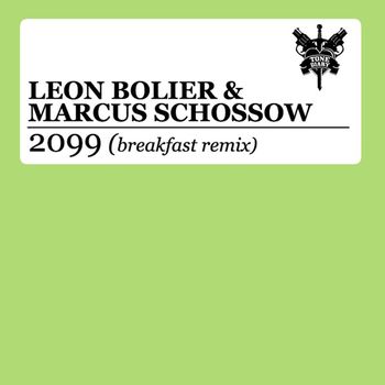 Leon Bolier & Marcus Schossow - 2099 (Breakfast Remix)