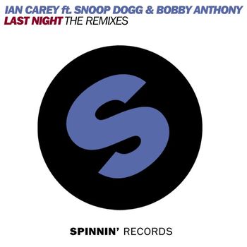 Ian Carey - Last Night (feat. Snoop Dogg & Bobby Anthony) [The Remixes, Pt. 2]