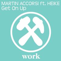 Martin Accorsi - Get On Up (feat. Heike)