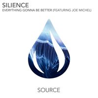 Silience - Everything Gonna Be Better (feat. Joe Michel)