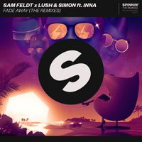 Sam Feldt & Lush & Simon - Fade Away (feat. INNA) (The Remixes)