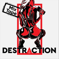 Destra - Destraction (Mix Tape Version)