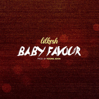 Lil Kesh - Baby Favour (Explicit)