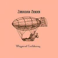 Zirkadian Sender - Whispered Confidences