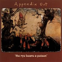 Appendix Out - The Rye Bears a Poison