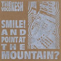 Vocokesh - Smile! and Point At the Mountain?