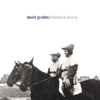 David Grubbs - Rickets & Scurvy
