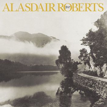 Alasdair Roberts - Farewell Sorrow