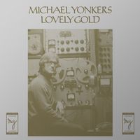 Michael Yonkers - Lovely Gold