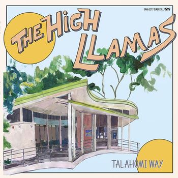 The High Llamas - Talahomi Way
