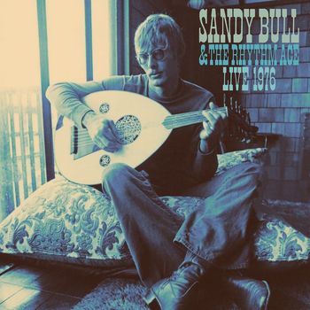 Sandy Bull - Sandy Bull & The Rhythm Ace / Live 1976