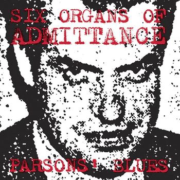Six Organs Of Admittance - Parsons' Blues